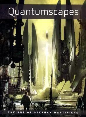 Kvantové krajiny: Umění Stephana Martiniera - Quantumscapes: The Art of Stephan Martiniere