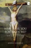 Proč jsi mě opustil? - Why Have You Forsaken Me?