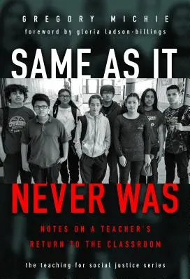 Stejné, jako nikdy nebylo: Zápisky o návratu učitele do školních lavic (kniha) - Same as It Never Was: Notes on a Teacher's Return to the Classroom