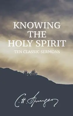 Poznávání Ducha svatého: Deset klasických kázání - Knowing the Holy Spirit: Ten Classic Sermons
