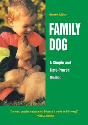 Rodinný pes: Jednoduchá a časem ověřená metoda - Family Dog: A Simple and Time-Proven Method
