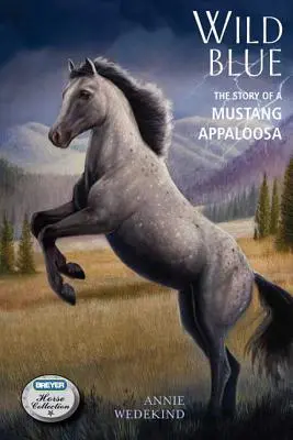 Divoká modř: Příběh mustanga appaloosy - Wild Blue: The Story of a Mustang Appaloosa