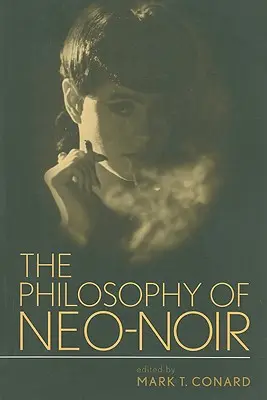 Filozofie neo-noiru - The Philosophy of Neo-Noir