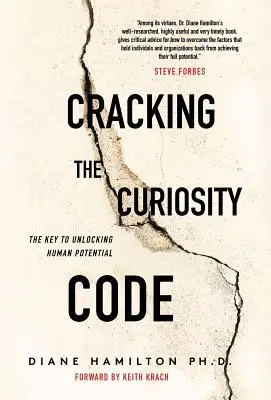 Prolomení kódu zvědavosti: Klíč k odhalení lidského potenciálu - Cracking the Curiosity Code: The Key to Unlocking Human Potential