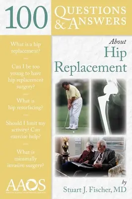 100 otázek a odpovědí o náhradě kyčelního kloubu - 100 Questions & Answers about Hip Replacement