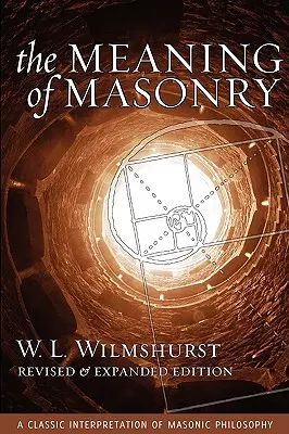Smysl zednářství, revidované vydání - The Meaning of Masonry, Revised Edition