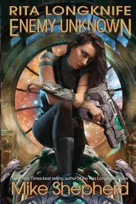 Rita Longknife: Nepřítel neznámý: Kniha 1 z války o Iteeche - Rita Longknife: Enemy Unknown: Book 1 of the Iteeche War