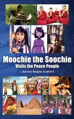 Moochie the Soochie: Visits the Peace People (Moochie Soochie na návštěvě u mírových lidí) - Moochie the Soochie: Visits the Peace People