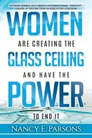 Ženy vytvářejí skleněný strop a mají moc ho odstranit - Women Are Creating the Glass Ceiling and Have the Power to End It