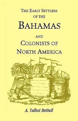 První osadníci Baham a kolonisté Severní Ameriky - Early Settlers of the Bahamas and Colonists of North America
