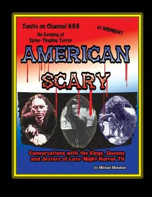 Americké strašidelné rozhovory s králi, královnami a šašky noční hororové televize - American Scary Conversations with the Kings, Queens and Jesters of Late-Night Horror TV