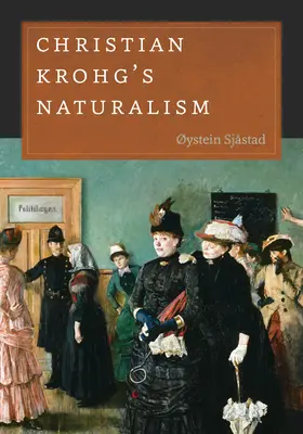 Naturalismus Christiana Krohga - Christian Krohg's Naturalism