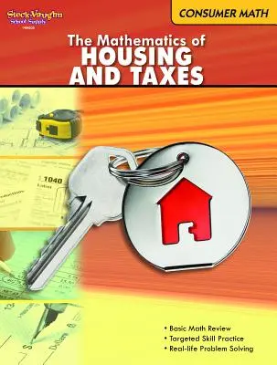 Spotřební matematika: Matematika bydlení a daní: Reprodukovatelná učebnice. - Consumer Math: Reproducible the Mathematics of Housing & Taxes