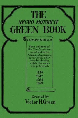 The Negro Motorist Green Book Compendium (Zelená kniha pro černošské motoristy) - The Negro Motorist Green Book Compendium