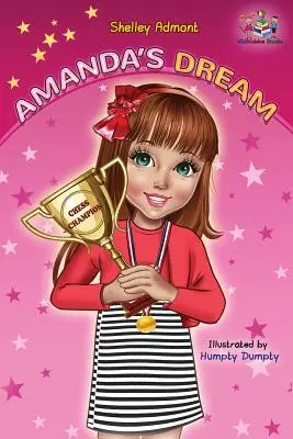 Amandin sen: Sbírka dětských knih o vítězství a dovednostech k úspěchu - Amanda's Dream: Winning and Success Skills Children's Books Collection