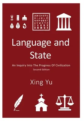 Jazyk a stát: Zkoumání pokroku civilizace, druhé vydání - Language and State: An Inquiry into the Progress of Civilization, Second Edition
