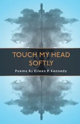 Dotkni se jemně mé hlavy - Touch My Head Softly