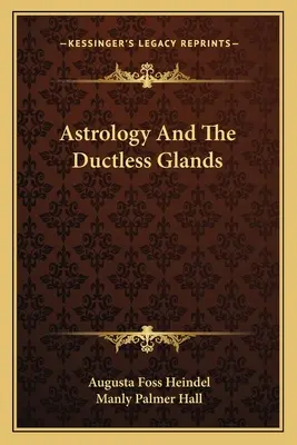 Astrologie a bezvodé žlázy - Astrology and the Ductless Glands