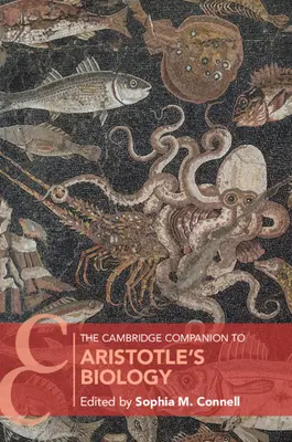 The Cambridge Companion to Aristotle's Biology (Cambridgeský průvodce Aristotelovou biologií) - The Cambridge Companion to Aristotle's Biology