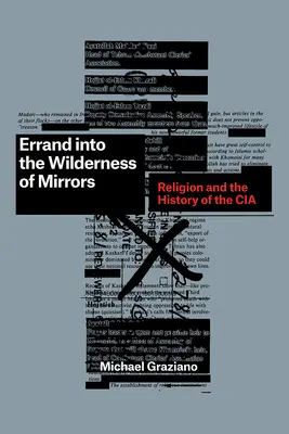 Putování do divočiny zrcadel: Náboženství a dějiny CIA - Errand Into the Wilderness of Mirrors: Religion and the History of the CIA
