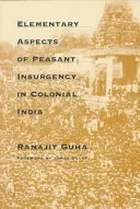 Elementární aspekty rolnického povstání v koloniální Indii - Elementary Aspects of Peasant Insurgency in Colonial India