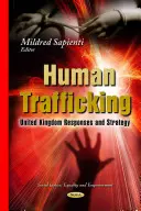 Obchodování s lidmi - reakce a strategie Spojeného království - Human Trafficking - United Kingdom Responses & Strategy