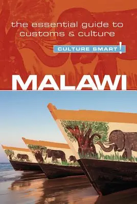 Malawi - Culture Smart!, svazek 92: Základní průvodce zvyky a kulturou - Malawi - Culture Smart!, Volume 92: The Essential Guide to Customs & Culture