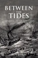 Mezi přílivy a odlivy: Vraky lodí na irském pobřeží - Between the Tides: Shipwrecks of the Irish Coast