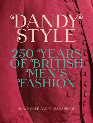 Dandy Style: 250 let britské pánské módy - Dandy Style: 250 Years of British Men's Fashion
