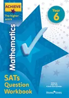 Achieve Mathematics SATs Question Workbook The Higher Score 6. ročník - Achieve Mathematics SATs Question Workbook The Higher Score Year 6