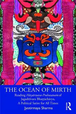 Oceán smíchu: Vydání: Čtení Hásyáršava-Prahasanaṁ Džagadéšvary Bhaṭṭāchārya, a Pol - The Ocean of Mirth: Reading Hāsyārṇava-Prahasanaṁ Of Jagadēśvara Bhaṭṭāchārya, a Pol