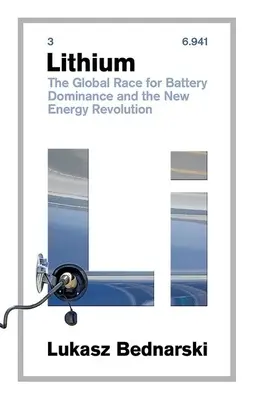Lithium: Globální závod o dominanci baterií a nová energetická revoluce - Lithium: The Global Race for Battery Dominance and the New Energy Revolution
