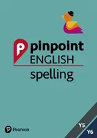 Pinpoint English Spelling Years 5 and 6 - Photocopable Targeted SATs Practice (age 9-11) (česky) - Pinpoint English Spelling Years 5 and 6 - Photocopiable Targeted SATs Practice (age 9-11)