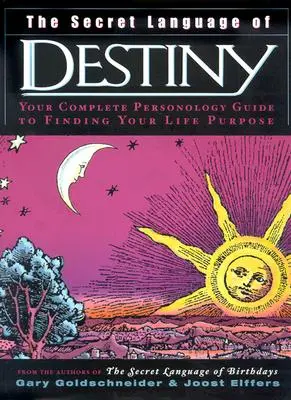Tajná řeč osudu: Personologický průvodce k nalezení životního cíle - The Secret Language of Destiny: A Personology Guide to Finding Your Life Purpose