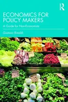 Ekonomie pro tvůrce politik: Průvodce pro neekonomy - Economics for Policy Makers: A Guide for Non-Economists