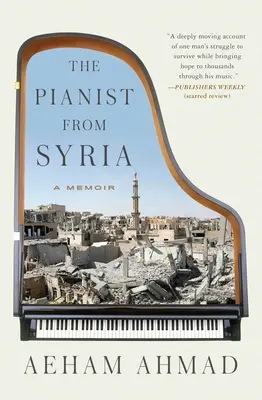 Pianista ze Sýrie: Memoáry ze Sýrie - The Pianist from Syria: A Memoir