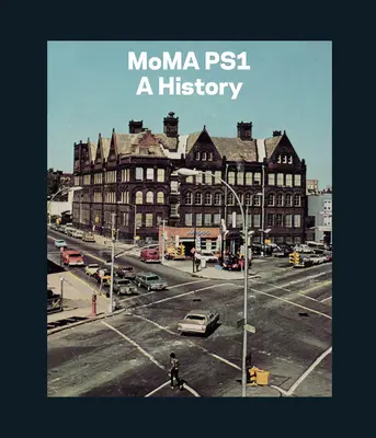 Moma Ps1: A History (Historie) - Moma Ps1: A History