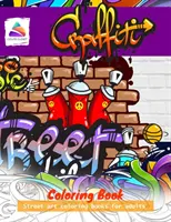 Graffiti Coloring Book: Street art omalovánky pro dospělé - Graffiti Coloring Book: Street art coloring books for adults