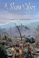 A Shau Valor: Šau Value: Americké bojové operace v Údolí smrti, 1963-1971 - A Shau Valor: American Combat Operations in the Valley of Death, 1963-1971