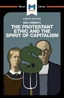 Analýza díla Maxe Webera Protestantská etika a duch kapitalismu - An Analysis of Max Weber's the Protestant Ethic and the Spirit of Capitalism