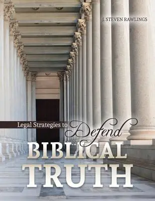 Právní strategie na obranu biblické pravdy - Legal Strategies to Defend Biblical Truth