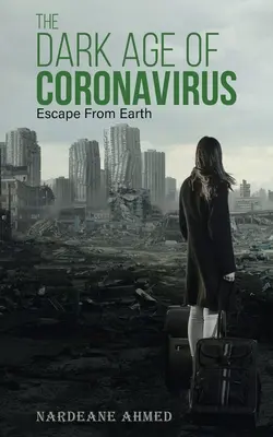 Temný věk koronavirů: Útěk ze Země - The Dark Age of Coronavirus: Escape From Earth