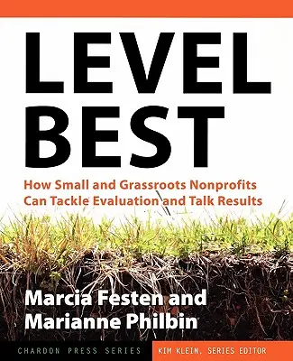 Level Best: Jak mohou malé a grassroots neziskové organizace zvládnout hodnocení a mluvit o výsledcích - Level Best: How Small and Grassroots Nonprofits Can Tackle Evaluation and Talk Results