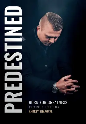 Předurčeno (přepracované vydání): Zrozeni k velikosti (nové vydání) - Predestined (Revised Edition): Born for Greatness