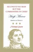 Sekundovat nikomu jinému než vrchnímu veliteli, Hugh Mercer: Americký patriot - Second to No Man but the Commander in Chief, Hugh Mercer: American Patriot