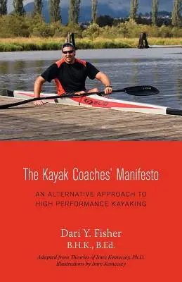 Manifest kajakářských trenérů: Alternativní přístup k vysoce výkonnému kajaku - The Kayak Coaches' Manifesto: An Alternative Approach to High Performance Kayaking