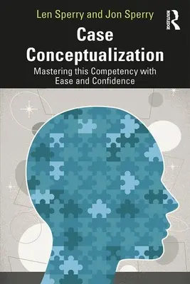 Konceptualizace případu: Jak si tuto kompetenci osvojit s lehkostí a jistotou? - Case Conceptualization: Mastering This Competency with Ease and Confidence