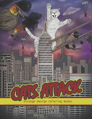 Kočky útočí: Kočky útočí: humorné omalovánky pro všechny věkové kategorie pro relaxaci a uvolnění stresu - Cats Attack: A Humorous Coloring Book of Cats for All Ages for Relaxation and Stress Relief