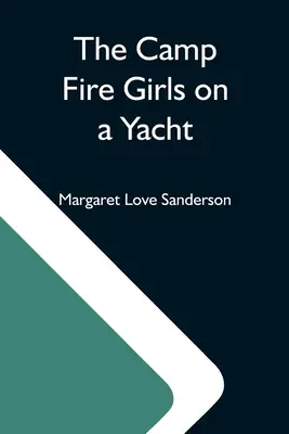 Dívky u táborového ohně na jachtě - The Camp Fire Girls On A Yacht