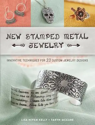 Nové ražené kovové šperky: Inovativní techniky pro 23 vlastních návrhů šperků - New Stamped Metal Jewelry: Innovative Techniques for 23 Custom Jewelry Designs